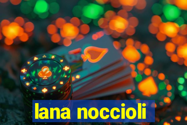 lana noccioli